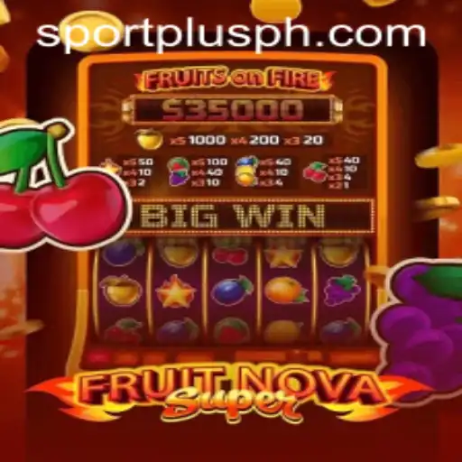Exploring FruitNovaSuper: An Exciting Fusion of Entertainment and Strategy