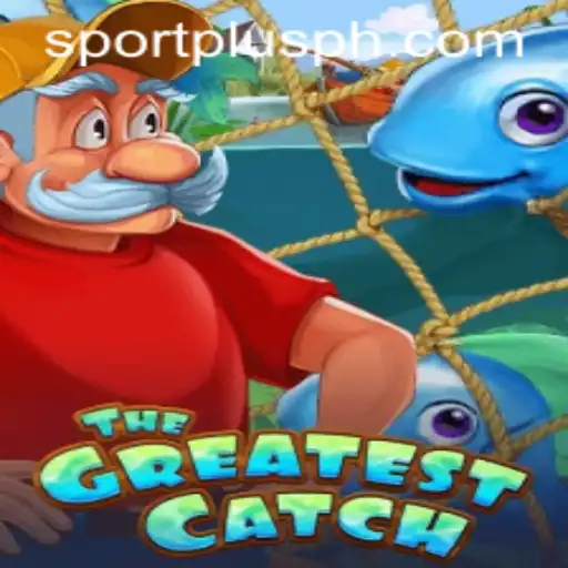 TheGreatestCatch: A Dive into the Thrilling World of Sportplus.ph