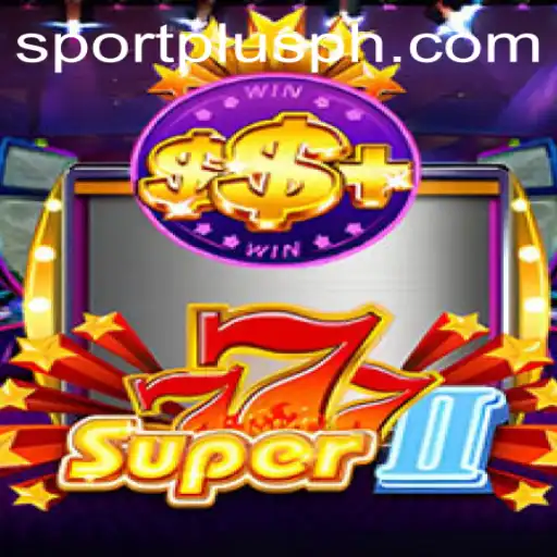 Exploring Super777II: A Riveting Adventure on Sportplus.ph